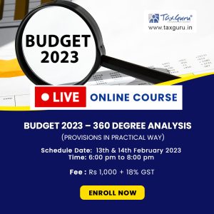 BUDGET 2023 – 360 Degree Analysis (Provisions in Practical Way) - Image 1