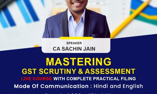 Mastering GST Scrutiny & Assessment: Live Course with complete Practical Filing