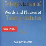 Interpretation of Words and Phrases of Taxing Statutes