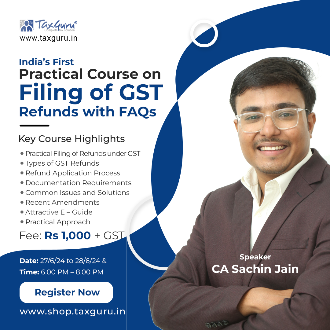 Join Practical Course On Filing Of GST Refunds With FAQs Join Practical Course On Filing Of GST Refunds With FAQs