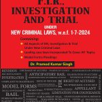 A to Z of F I R, Investigation & Trial under New Criminal Laws, Effective 1.07.2024