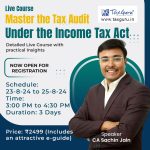 Master the Tax Audit Under the Income Tax Act: Detailed Live Course with practical Insights