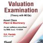 Guide to Valuation Examinations [Theory with MCQs] Asset Class Plant & Machinery