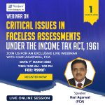 Webinar on Critical Issues in Faceless Assessments under the Income Tax Act, 1961