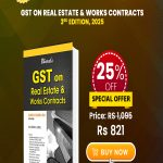 GST on Real Estate & Works Contracts