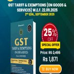 GST Tariff & Exemptions (on Goods & Services) w.e.f. 22.09.2025