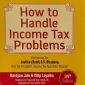 HOW TO HANDLE INCOME TAX PROBLEMS [34TH ED] 2025 [2 VOLS SET]
