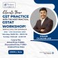 Elevate Your GST Practice with the Most Practical GSTAT Workshop