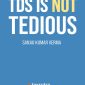 TDS is not Tedious