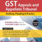 GST Appeals and Appellate Tribunal – Drafting, Pleading & Practice