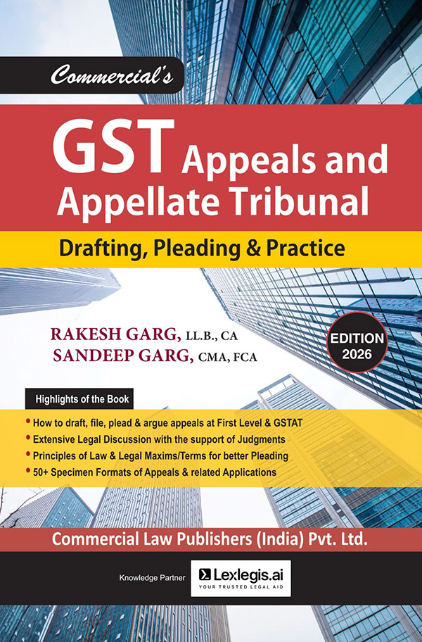 GST - Appeals & Appellate GST Appeals and Appellate Tribunal – Drafting, Pleading & Practice