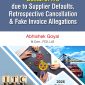 Denial of ITC due to Supplier Defaults, Retrospective Cancellation & Fake Invoice Allegations