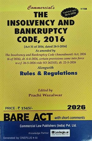 The Insolvency & Bankruptcy Code, 2013, Bare Act (Updated upto 20.08.2026)