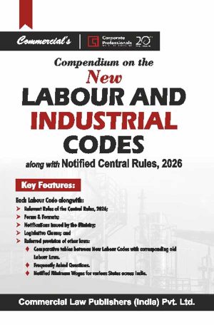 Compendium on the New Labour & Industrial Codes Along with Notified Central Rules, 2026