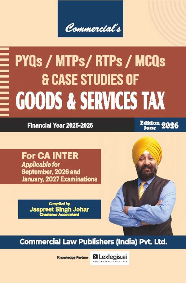 PYQs / MTPs / RTPs / MCQs & Case Studies of Goods & Services Tax