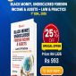 Black Money, Undisclosed Foreign Income & Assets – Law & Practice