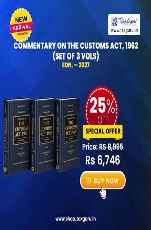 Commentary on The Customs Act, 1962 (Set of 3 Vols)
