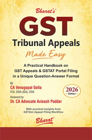 GST Appeals Made Easy – A Practical Handbook on GST Appeals & GSTAT Portal Filing By CA Venugopal Gella