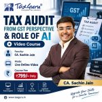 TAX AUDIT FROM GST PERSPECTIVE & ROLE OF AI – Video Course