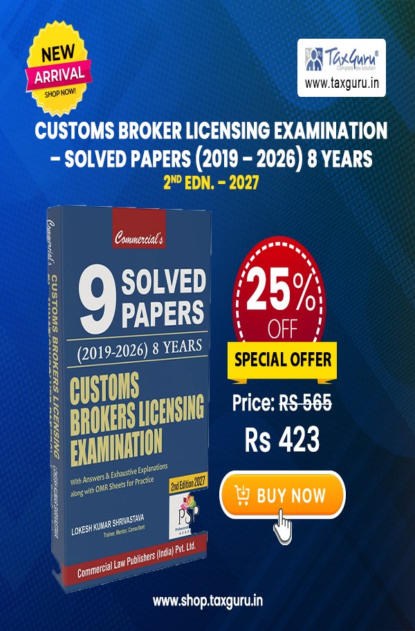 Customs Broker Licensing Examination - Solved Papers (2019 - 2026) 8 Years