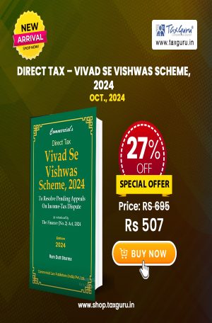 Direct Tax - Vivad se Vishwas Scheme, 2024