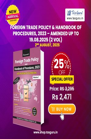 Foreign Trade Policy & Handbook of Procedures, 2023 - Amended up to 19.08.2025 (2 Vol)