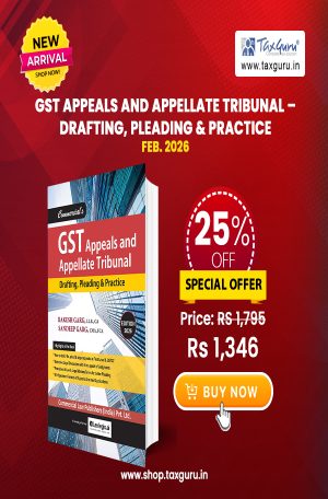 GST Appeals and Appellate Tribunal – Drafting, Pleading & Practice