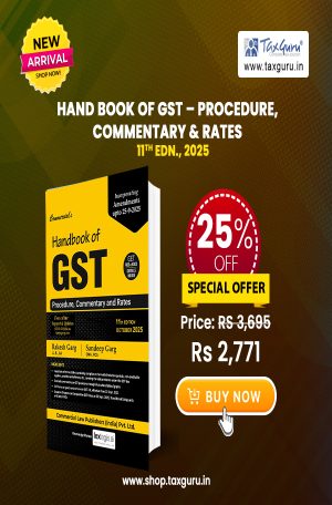 Hand Book of GST - Procedure, Commentary & Rates