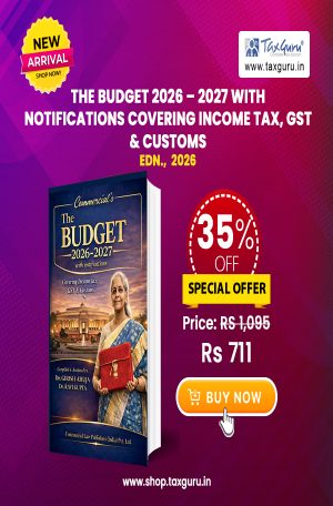 The Budget 2026 - 2027 with Notifications Covering Income Tax, GST & Customs